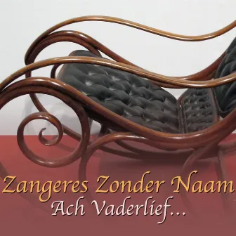 Ach Vaderlief… by Zangeres Zonder Naam