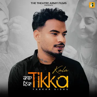 KALA TIKKA by Fankar Sidhu