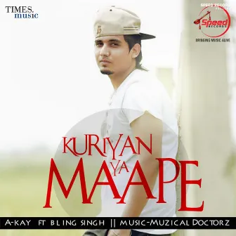 Kuriyan Ya Maape - Single by Akay