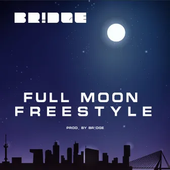 Full Moon Freestyle by BR!DGE