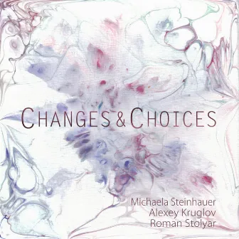 Changes & Choices by Michaela Steinhauer