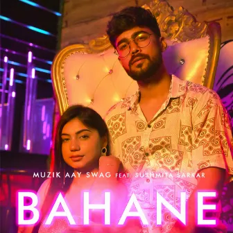 BAHANE (feat. Sushmita Sarkar) by Muzik Aay Swag