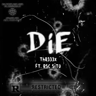 die by Thr333x