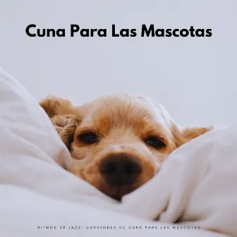 Ritmos De Jazz: Canciones De Cuna Para Las Mascotas by Ambiente Jazz Chill Out