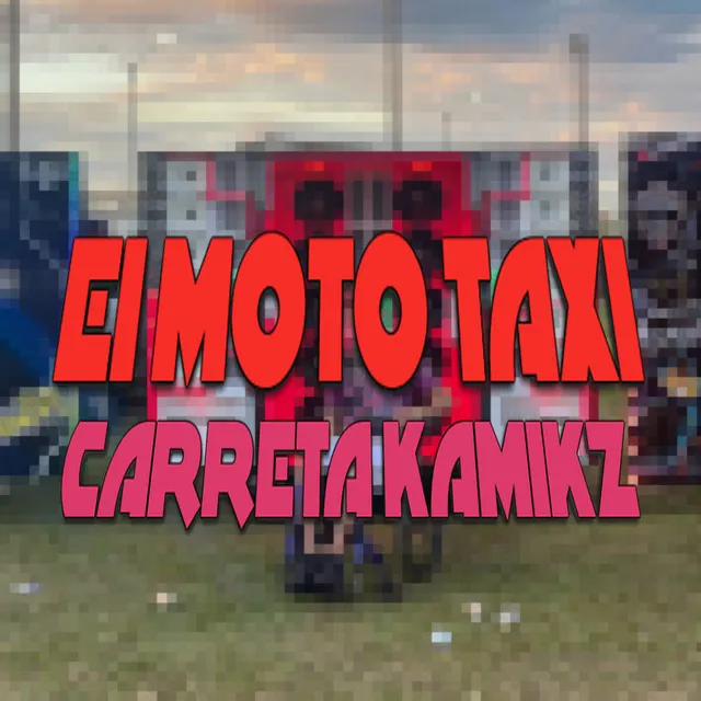 Ei Moto Taxi X Carreta Kamikz