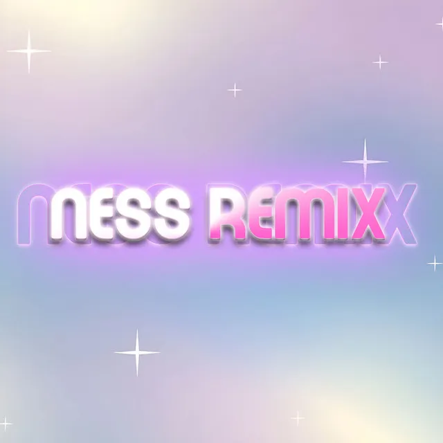 Ness Remix