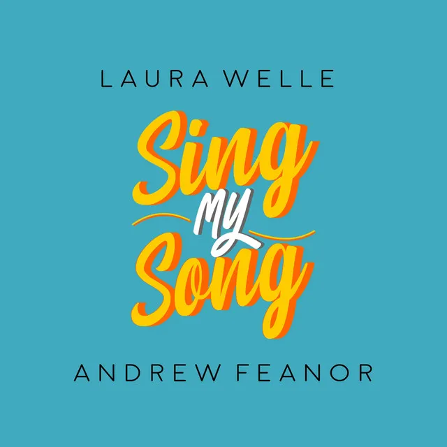 Sing My Song (& Andrew Feanor)