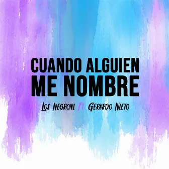 Cuando Alguien Me Nombre by Gerardo Nieto