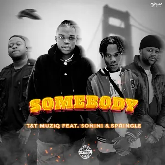 Somebody by T&T MuziQ