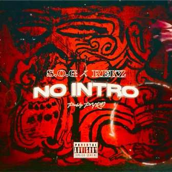 NO INTRO by S.O.G