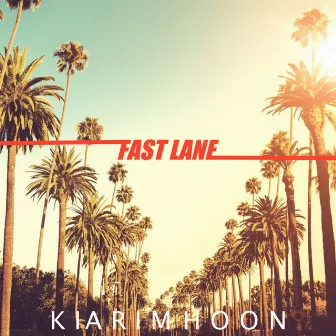 Fast Lane by Kiari Mhoon