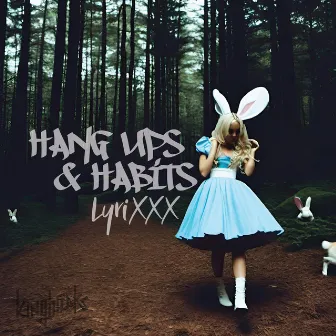 Hang Ups & Habits by Lyrixxx