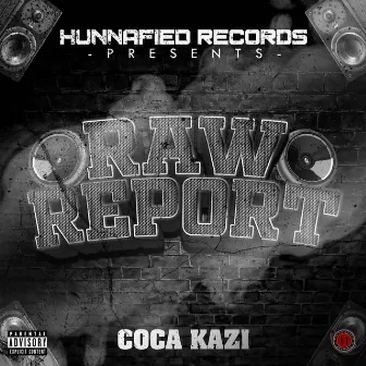 Raw Report by Coca-Kazi