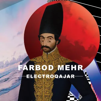 ELECTROQAJAR by Farbod Mehr