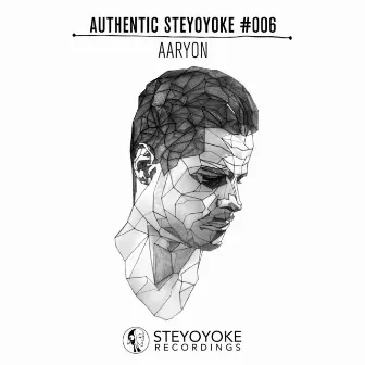 Aaryon Presents Authentic Steyoyoke #006 by Aaryon