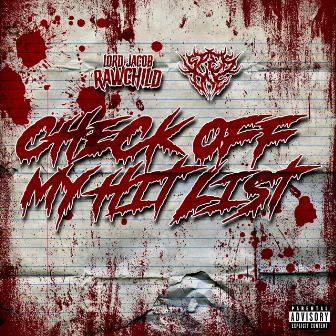 Check Off My Hit List by Lord Jacob Rawchild