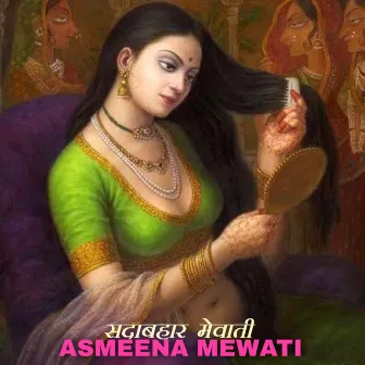 Sadabahaar Mewati by Asmeena Mewati