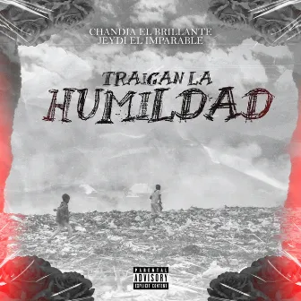 Traigan la Humildad by Chandia el Brillante