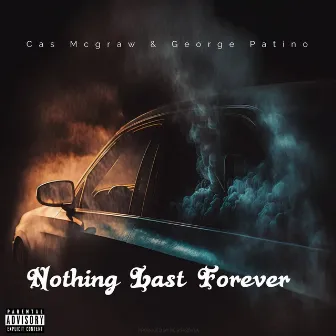 Nothing Last Forever by George Patino