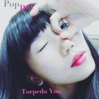 Torpedo You by Poppet