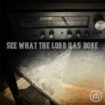 See What the Lord Has Done by Redemption Hill Music