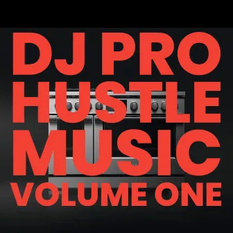 DJ Pro Hustle Music Volume One by DJ PRO LBC