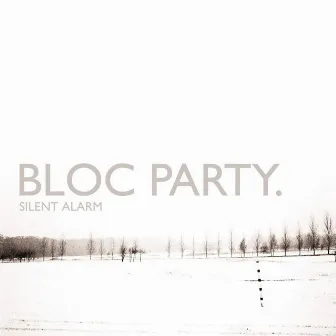 Silent Alarm by Bloc Party