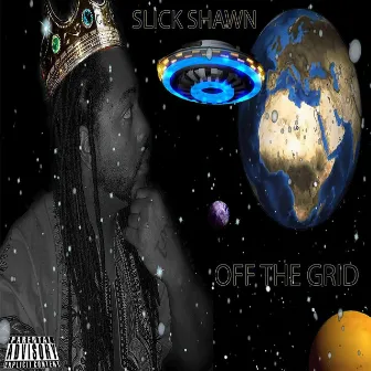 Off the Grid by Slick Shawn