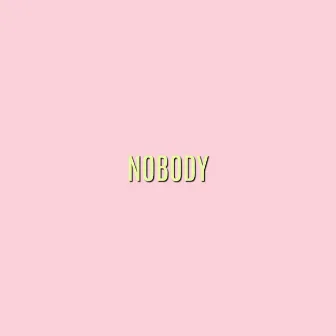 Nobody by Dwnld