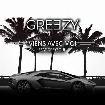 Viens avec moi by Greezy