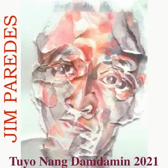 Tuyo Nang Damdamin (2021) by Jim Paredes