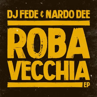 Roba vecchia - EP by Nardo Dee