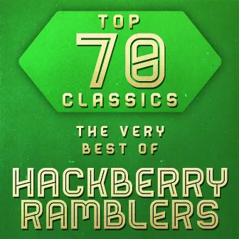 Top 70 Classics - The Very Best of Hackberry Ramblers by Hackberry Ramblers