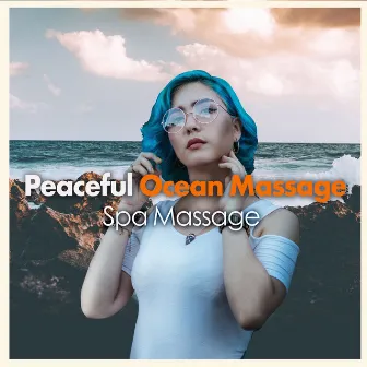 Peaceful Ocean Massage by Spa Massage