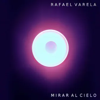 Mirar al cielo by Rafael Varela