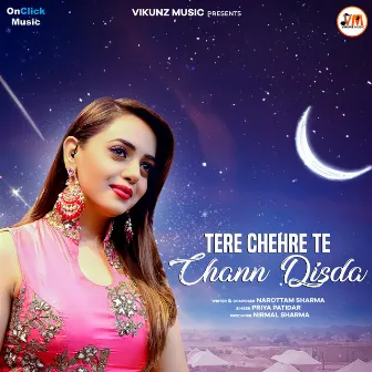 Tere Chehre Te Chann Disda by Priya Patidar