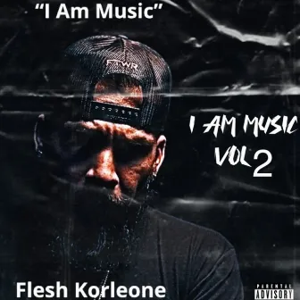 I Am Music by Flesh Korleone