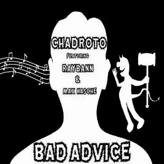 Bad Advice by Chadroto