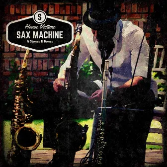 Sax Machine by House Victimz