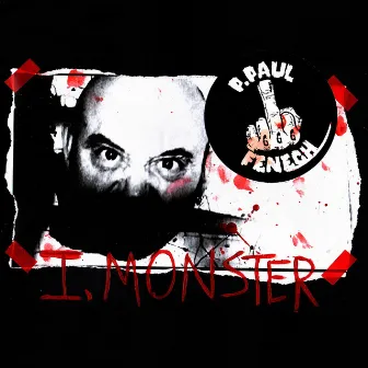 I, Monster by P. Paul Fenech