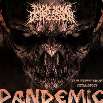 Pandemic by Fuck Your Depression