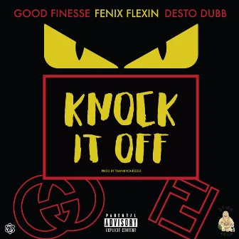 Knock It Off by GoodFinesse