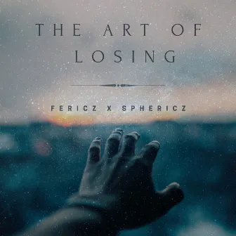 The Art Of Losing by Fericz