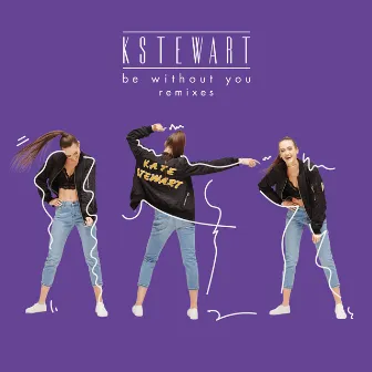 Be Without You (Remixes) by KStewart