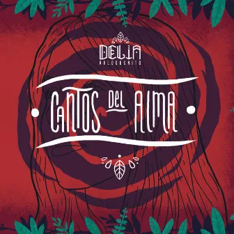 Cantos del Alma by Delia Valdebenito