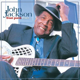 Front Porch Blues by John Jackson