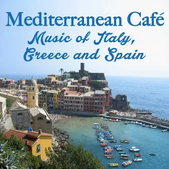 Mediterranean Café: Music of Italy, Greece and Spain by Mediterranean Café Society