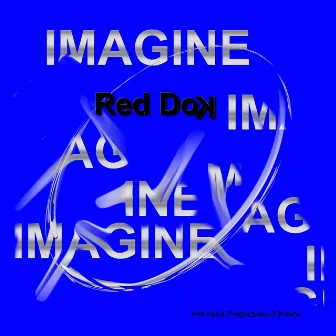 Imagine by Red Dok