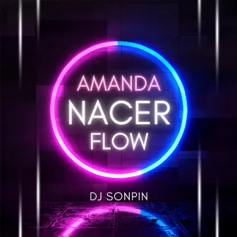 Amanda Nacer Flow by Dj sonpin