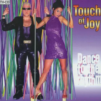 Dance To The Rhythm by Touch Of Joy